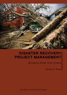Katastrophenschutz-Projektmanagement: Aus dem Chaos Ordnung schaffen - Disaster Recovery Project Management: Bringing Order from Chaos
