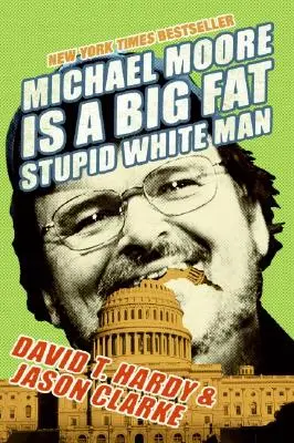 Michael Moore ist ein großer fetter dummer weißer Mann - Michael Moore Is a Big Fat Stupid White Man