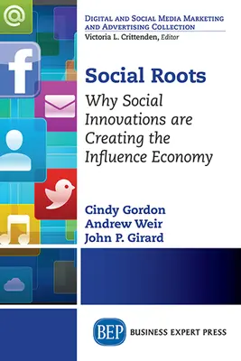 Soziale Wurzeln: Warum soziale Innovationen die Influence Economy schaffen - Social Roots: Why Social Innovations are Creating the Influence Economy