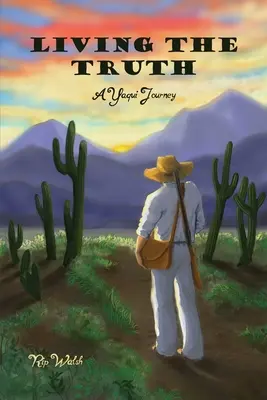 Die Wahrheit leben: Eine Yaqui-Reise - Living the Truth: A Yaqui Journey