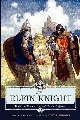 Der Elfenritter: Buch 2 von Edmund Spensers „The Faerie Queene“ (Die Elfenkönigin) - The Elfin Knight: Book 2 of Edmund Spenser's 'The Faerie Queene'