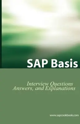 SAP Basis Zertifizierungsfragen: Fragen, Antworten und Erklärungen zum Basis-Interview - SAP Basis Certification Questions: Basis Interview Questions, Answers, and Explanations