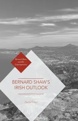 Bernard Shaws irischer Ausblick - Bernard Shaw's Irish Outlook