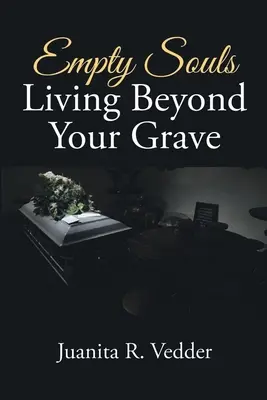 Leere Seelen leben jenseits deines Grabes - Empty Souls Living Beyond Your Grave