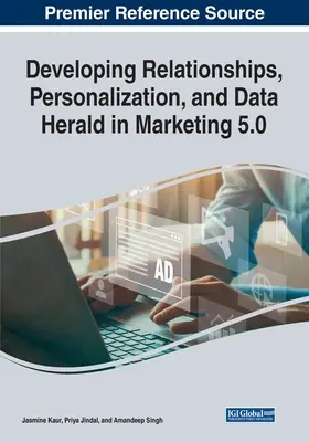 Entwicklung von Beziehungen, Personalisierung und Daten Herold im Marketing 5.0 - Developing Relationships, Personalization, and Data Herald in Marketing 5.0