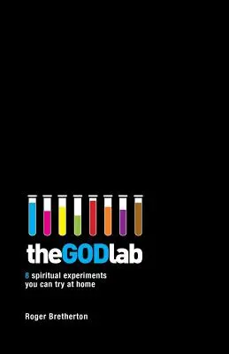 Das Gotteslabor: 8 spirituelle Experimente, die Sie zu Hause ausprobieren können - The God Lab: 8 spiritual experiments you can try at home