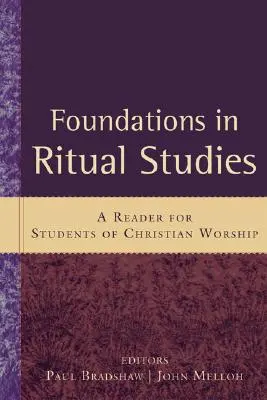 Grundlagen der Ritualforschung: Ein Lesebuch für Studenten des christlichen Gottesdienstes - Foundations in Ritual Studies: A Reader for Students of Christian Worship