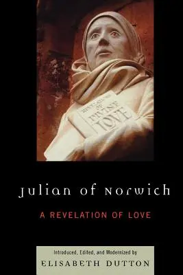 Julian von Norwich: Eine Offenbarung der Liebe - Julian of Norwich: A Revelation of Love