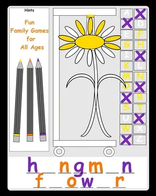 Lustige Familienspiele für alle Altersgruppen: Hangman Alternative Hang a Flower Ein Stift und Papier Spielbuch für Kinder & Erwachsene Einfacher Spaß einfach für Geschwister Eltern eld - Fun Family Games for All Ages: Hangman Alternative Hang a Flower A pen and paper game book for kids & adults Simple fun easy for siblings parents eld