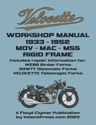 Velocette - Mov - Mac - Mss 1933-1952 Starrrahmen Werkstatthandbuch & Illustriertes Teilehandbuch - Velocette - Mov - Mac - Mss 1933-1952 Rigid Frame Workshop Manual & Illustrated Parts Manual