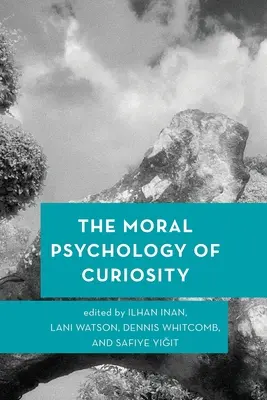 Die moralische Psychologie der Neugierde - The Moral Psychology of Curiosity