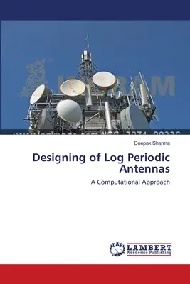 Entwurf von logarithmisch periodischen Antennen - Designing of Log Periodic Antennas