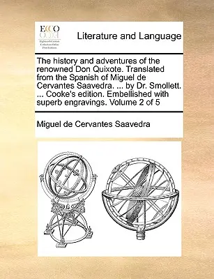 Die Geschichte und Abenteuer des berühmten Don Quijote. Übersetzt aus dem Spanischen von Miguel de Cervantes Saavedra. ... von Dr. Smollett. ... Cooke's - The History and Adventures of the Renowned Don Quixote. Translated from the Spanish of Miguel de Cervantes Saavedra. ... by Dr. Smollett. ... Cooke's