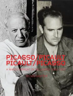 Picasso / Picault, Picault / Picasso: Ein magischer Moment in Vallauris 1948-1953 - Picasso / Picault, Picault / Picasso: A Magic Moment in Vallauris 1948-1953