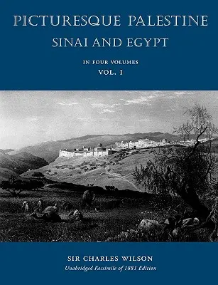 Malerisches Palästina: Sinai und Ägypten: Band I - Picturesque Palestine: Sinai and Egypt: Volume I