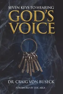 Sieben Schlüssel, um Gottes Stimme zu hören - Seven Keys to Hearing God's Voice