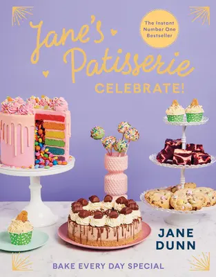Jane's Patisserie Celebrate!: Backe jeden Tag Spezial - Jane's Patisserie Celebrate!: Bake Every Day Special