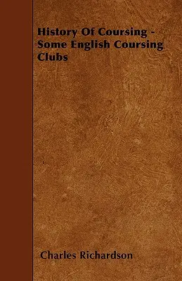 Geschichte des Coursings - Einige englische Coursing Clubs - History Of Coursing - Some English Coursing Clubs