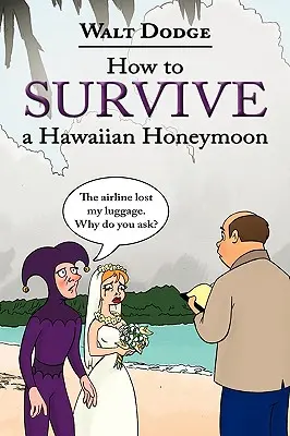 Wie man eine Hochzeitsreise nach Hawaii überlebt - How to Survive a Hawaiian Honeymoon