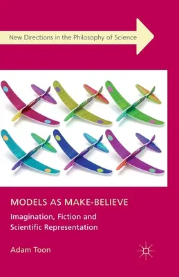Modelle als Phantasiegebilde: Phantasie, Fiktion und wissenschaftliche Repräsentation - Models as Make-Believe: Imagination, Fiction and Scientific Representation