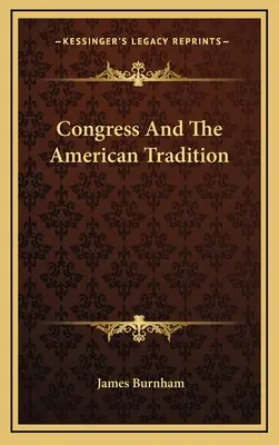 Der Kongress und die amerikanische Tradition - Congress And The American Tradition