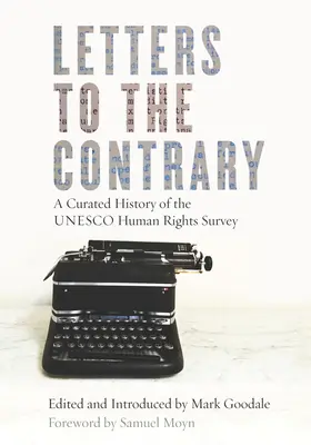 Briefe an die Gegenseite: Eine kuratierte Geschichte des UNESCO Human Rights Survey - Letters to the Contrary: A Curated History of the UNESCO Human Rights Survey