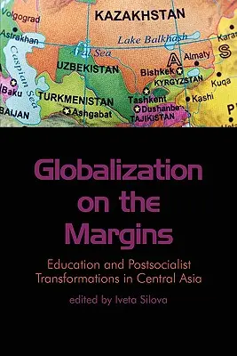 Globalisierung in den Randgebieten: Bildung und postsozialistische Transformationen in Zentralasien - Globalization on the Margins: Education and Postsocialist Transformations in Central Asia