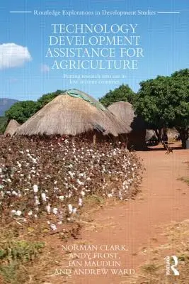 Technologische Entwicklungshilfe für die Landwirtschaft: Einsatz von Forschung in Ländern mit niedrigem Einkommen - Technology Development Assistance for Agriculture: Putting research into use in low income countries