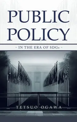 Öffentliche Politik: - in der Ära der SDGs - - Public Policy: - in the Era of SDGs -