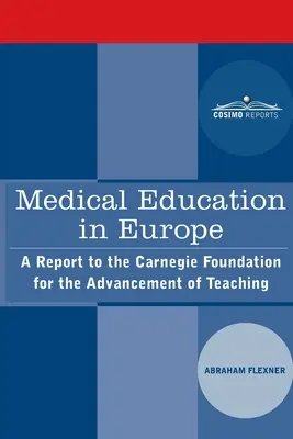 Medizinische Ausbildung in Europa: Ein Bericht an die Carnegie-Stiftung zur Förderung der Lehre - Medical Education in Europe: A Report to the Carnegie Foundation for the Advancement of Teaching