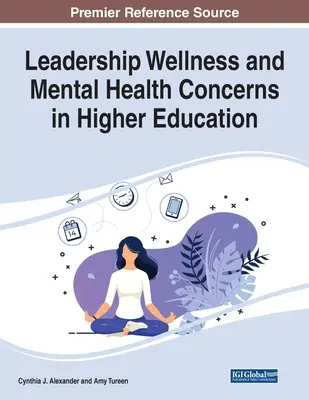 Wellness für Führungskräfte und psychische Gesundheit in der Hochschulbildung - Leadership Wellness and Mental Health Concerns in Higher Education