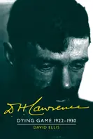 D. H. Lawrence: Sterbendes Spiel 1922-1930: Die Cambridge-Biographie von D. H. Lawrence - D. H. Lawrence: Dying Game 1922-1930: The Cambridge Biography of D. H. Lawrence