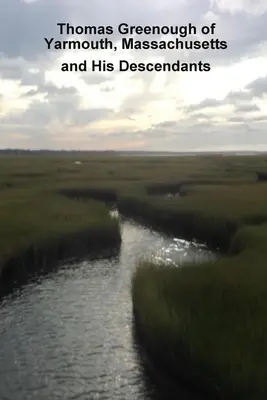 Thomas Greenough von Yarmouth und seine Nachkommen - Thomas Greenough of Yarmouth and His Descendants