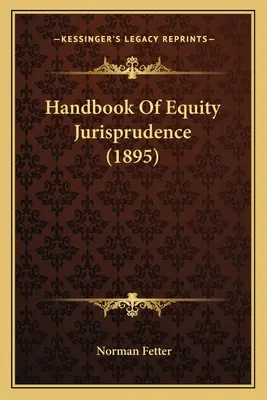 Handbuch der Equity-Jurisprudenz (1895) - Handbook Of Equity Jurisprudence (1895)
