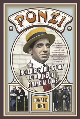 Ponzi: Die unglaubliche wahre Geschichte des Königs der Finanzbetrüger - Ponzi: The Incredible True Story of the King of Financial Cons