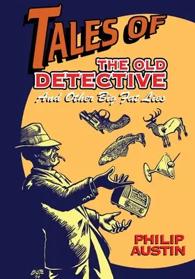 Die Geschichten des alten Detektivs: Und andere große fette Lügen - Tales of The Old Detective: And Other Big Fat Lies