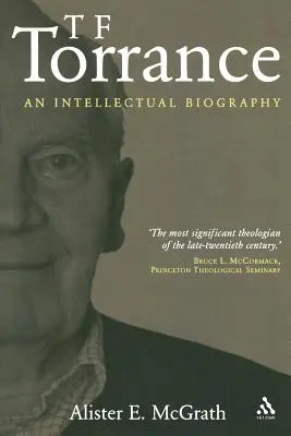 T. F. Torrance: Eine intellektuelle Biographie - T. F. Torrance: An Intellectual Biography