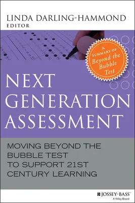 Bewertung der nächsten Generation: Jenseits des „Bubble Test“ zur Unterstützung des Lernens im 21. - Next Generation Assessment: Moving Beyond the Bubble Test to Support 21st Century Learning