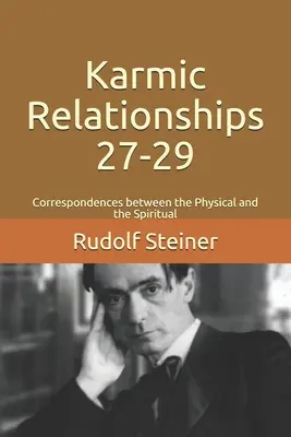Karmische Beziehungen 27-29: Korrespondenzen zwischen dem Physischen und dem Geistigen - Karmic Relationships 27-29: Correspondences between the Physical and the Spiritual