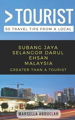 Mehr als ein Tourist- Subang Jaya Selangor Malaysia: 50 Reisetipps von einem Einheimischen - Greater Than a Tourist- Subang Jaya Selangor Malaysia: 50 Travel Tips from a Local