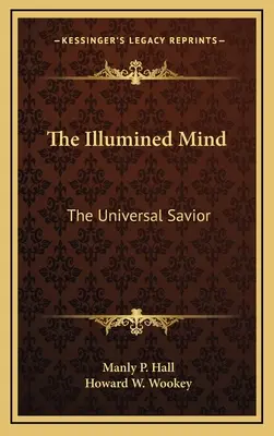 Der erleuchtete Geist: Der universelle Erlöser - The Illumined Mind: The Universal Savior