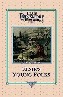 Elsie's Young Folks, Buch 25 - Elsie's Young Folks, Book 25