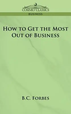 Wie man das Beste aus dem Geschäft herausholt - How to Get the Most Out of Business