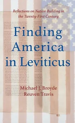 Amerika im Levitikus finden: Überlegungen zur Nationenbildung im einundzwanzigsten Jahrhundert - Finding America in Leviticus: Reflections on Nation Building in the Twenty-First Century