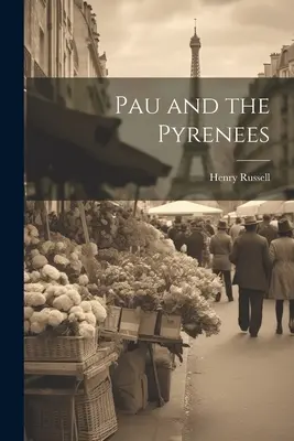 Pau und die Pyrenäen - Pau and the Pyrenees