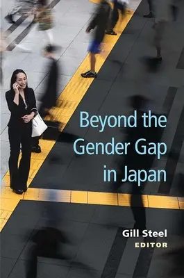Jenseits des Geschlechtergefälles in Japan: Band 85 - Beyond the Gender Gap in Japan: Volume 85