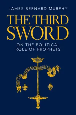 Das dritte Schwert: Über die politische Rolle der Propheten - The Third Sword: On the Political Role of Prophets