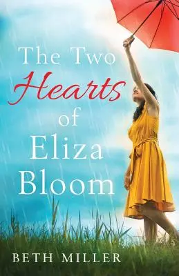 Die zwei Herzen von Eliza Bloom: Charmant, wohltuend und absolut unvergesslich - The Two Hearts of Eliza Bloom: Charming, feel good and absolutely unforgettable