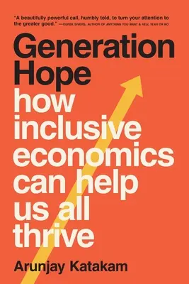 Generation Hoffnung: Wie integrative Wirtschaft uns allen zum Erfolg verhelfen kann - Generation Hope: How Inclusive Economics Can Help Us All Thrive