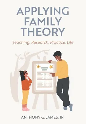 Anwendung der Familientheorie: Lehre, Forschung, Praxis, Leben - Applying Family Theory: Teaching, Research, Practice, Life